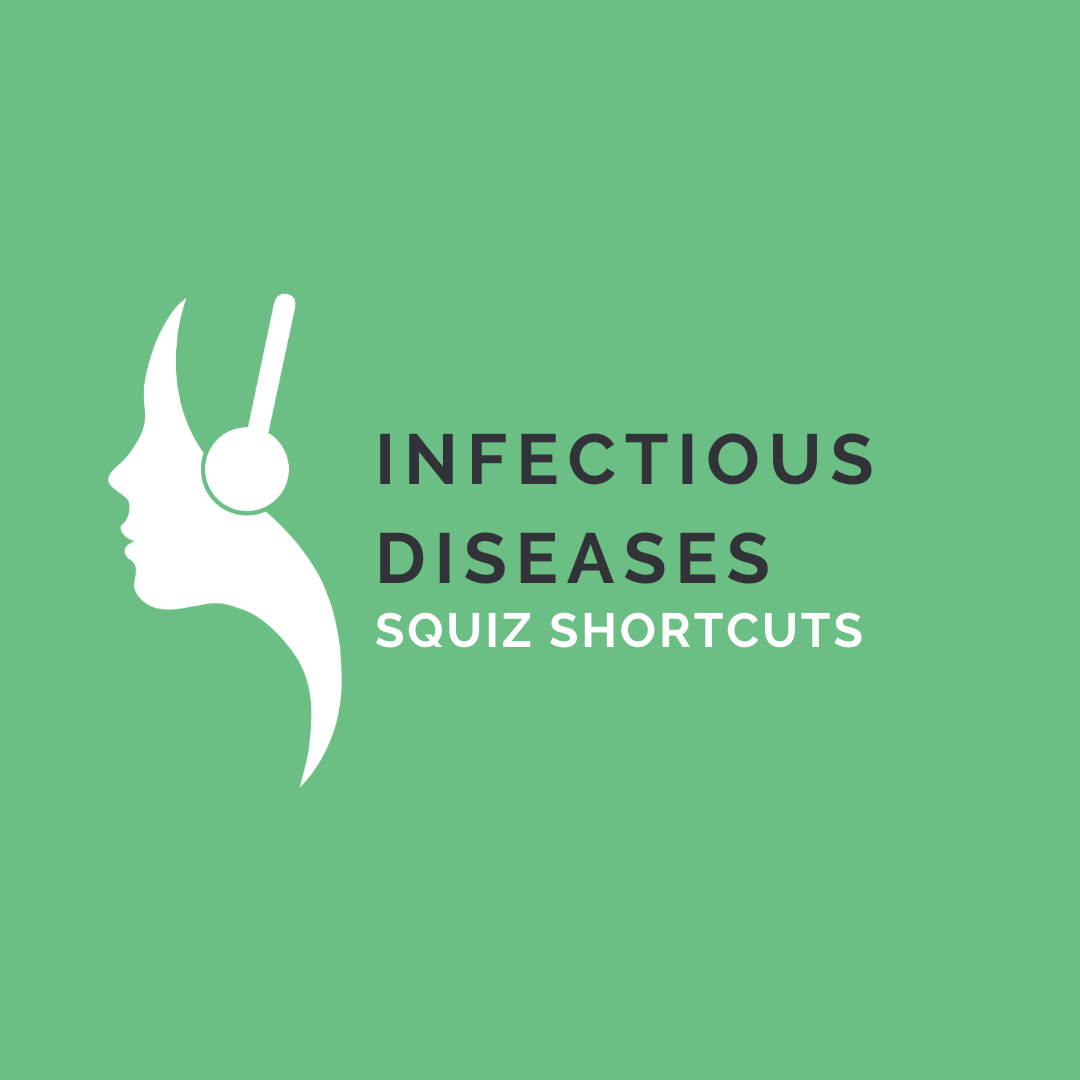 Squiz Shortcuts - Infectious Diseases | The Squiz
